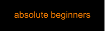 absolute beginners